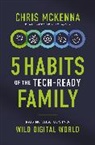 Chris Mckenna - 5 Habits of the Tech-Ready Family