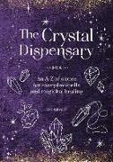 Deb Robinson - The Crystal Dispensary An A-Z of Stones for Everyday Spells and Magickal Healing