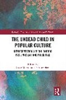 Craig Martin, Debbie Olson - The Undead Child in Popular Culture