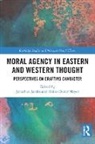 Jacobs Jonathan, Meyer Heinz-Dieter - Moral Agency in Eastern and Western Thought