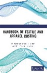 Rathinamoorthy R., Surjit R., Vardhini K. J. Vishnu - Handbook of Textile and Apparel Costing