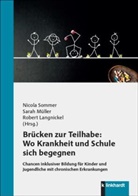 Robert Langnickel, Sarah Müller, Nicola Sommer - Brücken zur Teilhabe: Wo Krankheit und Schule sich begegnen