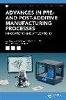 Ankit Sharma, Naveen Mani Tripathi - Advances in Pre- and Post-Additive Manufacturing Processes