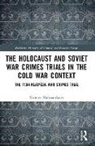 Gintarė Malinauskaitė - The Holocaust and Soviet War Crimes Trials in the Cold War Context
