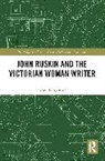 Longmuir Anne - John Ruskin and the Victorian Woman Writer