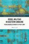 Martin Laryš - Rebel Militias in Eastern Ukraine