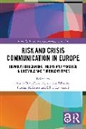 Audra Diers-Lawson, Florian Meissner, Silvia Ravazzani, Schwarz Andreas - Risk and Crisis Communication in Europe