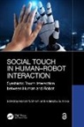 Masahiro Shiomi, Hidenobu Sumioka - Social Touch in Human–Robot Interaction