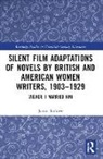 Barlowe Jamie - Silent Film Adaptations of Novels by British and American Women Writers, 1903-1929