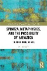 Koistinen Olli - Spinoza, Metaphysics, and the Possibility of Salvation