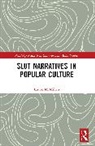 Laurie McMillan - Slut Narratives in Popular Culture