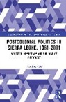 Gibril R. Cole - Postcolonial Politics in Sierra Leone, 1961-2001