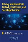 Sriramulu Bojjagani, V. Dinesh Reddy, Sumalatha Saleti - Privacy and Security in FinTech, Healthcare, and Social Applications