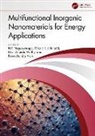 H.C. Ananda Murthy, H.P. Nagaswarupa, Ramachandra Naik, Mika E.T. Sillanpää - Multifunctional Inorganic Nanomaterials for Energy Applications