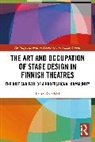 Laura Gröndahl - The Art and Occupation of Stage Design in Finnish Theatres
