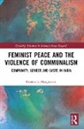 Emanuela Mangiarotti - Feminist Peace and the Violence of Communalism