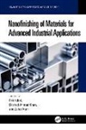 Alam Zafar, Faiz Iqbal, Dilshad Ahmad Khan - Nanofinishing of Materials for Advanced Industrial Applications