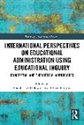 Areej ElSayary, Abdulrasheed Olowoselu - International Perspectives on Educational Administration using Educational Inquiry