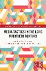 Marie Cronqvist, Fredrik Mohammadi Norén, Emil Stjernholm - Media Tactics in the Long Twentieth Century