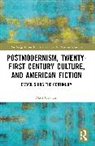 Graham Matt - Postmodernism, Twenty-First Century Culture, and American Fiction