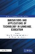 Hung Phu Kumar Bui, Hung Phu Bui, Nilayam Kumar Kamila, Raghvendra Kumar - Innovations and Applications of Technology in Language Education