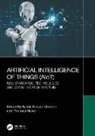 Thomas Newe, Kashif Naseer Qureshi - Artificial Intelligence of Things (AIoT)