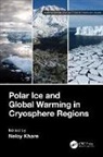 Neloy Khare - Polar Ice and Global Warming in Cryosphere Regions