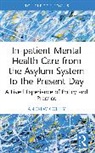 Colley Andrew - In-patient Mental Health Care from the Asylum System to the Present Day