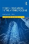 Paul A. Rodgers - Design Education in the Anthropocene
