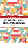 Gerlach Christian - How the World Hunger Problem Was not Solved