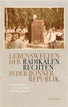Frank Bösch, Gideon Botsch - Lebenswelten der radikalen Rechten in der Bonner Republik