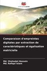Md. Shahadat Hossain, Md. Rafiqul Islam - Comparaison d'empreintes digitales par extraction de caractéristiques et égalisation matricielle