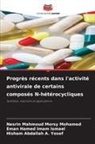 Hisham Abdallah A. Yosef, Eman Hamed Imam Ismael, Nesrin Mahmoud Morsy Mohamed - Progrès récents dans l'activité antivirale de certains composés N-hétérocycliques