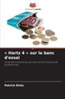 Patrick Dirks - « Hartz 4 » sur le banc d'essai