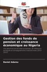 Daniel Adamu - Gestion des fonds de pension et croissance économique au Nigeria