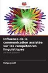Helga Justh - Influence de la communication assistée sur les compétences linguistiques