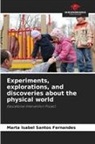 Marta Isabel Santos Fernandes - Experiments, explorations, and discoveries about the physical world