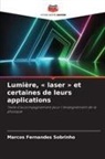 Marcos Fernandes Sobrinho - Lumière, « laser » et certaines de leurs applications