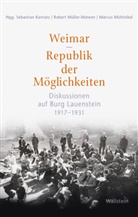 Sebastian Karnatz, Marcus Mühlnikel, Robert M. Müller-Mateen - Weimar - Republik der Möglichkeiten