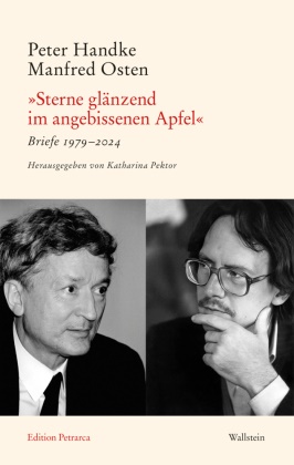 Anna Estermann, Peter Handke, Michael Krüger, Manfred Osten, Katharina Pektor - »Sterne glänzend im angebissenen Apfel« Briefe 1979-2024