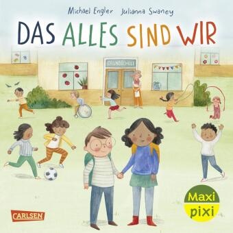Michael Engler, Julianna Swaney - Maxi Pixi 495: Das alles sind wir Minibuch ab 3 Jahren für den Schulstart zum Vorlesen und Mutmachen
