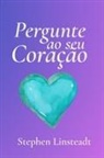 Stephen Linsteadt - Pergunte ao seu Coração