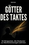 Matteo Kaiser - Götter des Taktes