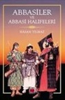 Hasan Yilmaz - Abbasiler ve Abbasi Halifeleri