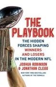 Jonathan Clegg, Joshua Robinson - The Playbook The Hidden Forces Shaping Winners and Losers in the Modern NFL