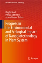 Megha Barot, Azamal Husen, Dilfuza Jabborava, Dilfuza Jabborova - Progress in the Environmental and Ecological Impact of Nanobiotechnology in Plant System