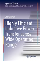Zhu Gangwei - Highly Efficient Inductive Power Transfer across Wide Operating Range