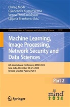 Ljiljana Brankovic, Gyanendra Kumar Verma, Chirag Modi, Veena Thenkanidiyoor, Veena Thenkanidiyoor et al, Gyanendra Verma... - Machine Learning, Image Processing, Network Security and Data Sciences