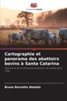Bruno Barzotto Abdalla - Cartographie et panorama des abattoirs bovins à Santa Catarina