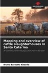 Bruno Barzotto Abdalla - Mapping and overview of cattle slaughterhouses in Santa Catarina